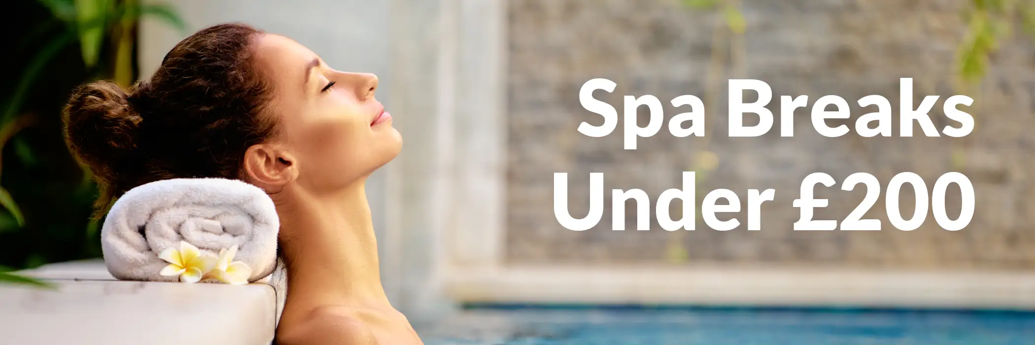 Spa Breaks Under £200pp